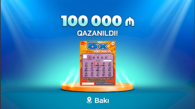    Bakı sakini “5X” lotereyasında 100 000 manat qazandı - VİDEO   