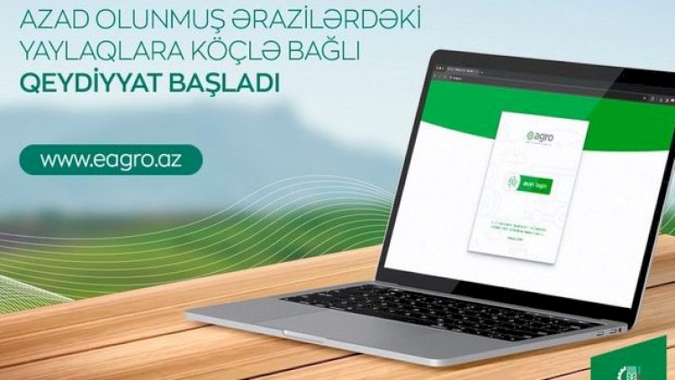    Azad olunmuş ərazilərdəki yaylaqlara köçlə bağlı qeydiyyat başladı   