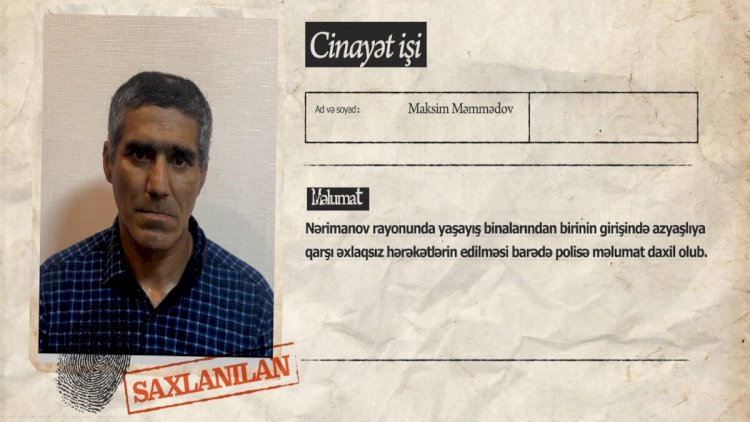   Bakıda azyaşlıya qarşı əxlaqsız hərəkət edən şəxs həbs edildi   