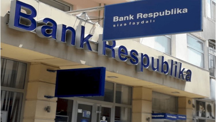    “Bank Respublika” qara zolaqda: Məhkəməyə verildi   