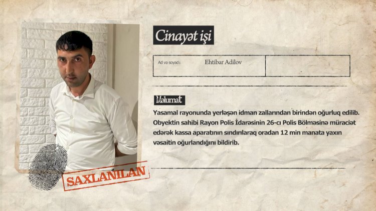    İdman zalından 12 min manat oğurlayan mühafizəçi saxlanıldı   