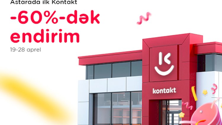    Astarada ilk “Kontakt” mağazasının açılışında böyük izdiham   -  60%-DƏK ENDİRİMLƏR