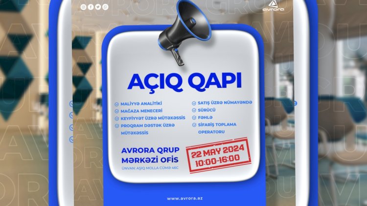    Avrora Qrup “Açıq qapı“ elan edir   