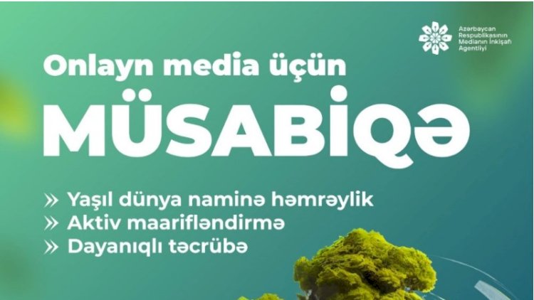    “Yaşıl dünya naminə media həmrəyliyi” mövzusunda   müsabiqə