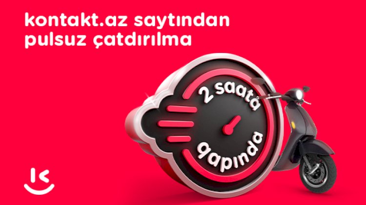    “Kontakt” daha bir yeniliyə imza atır – 2 SAATA QAPINDA XİDMƏTİ   
