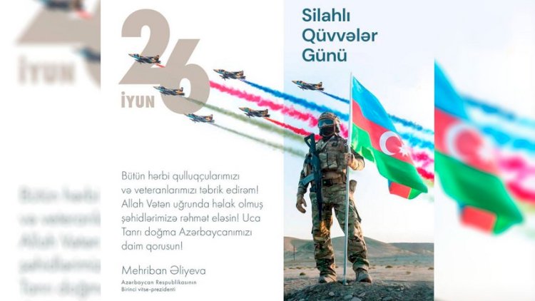    Mehriban Əliyevadan Silahlı Qüvvələr Günü münasibətilə paylaşım   