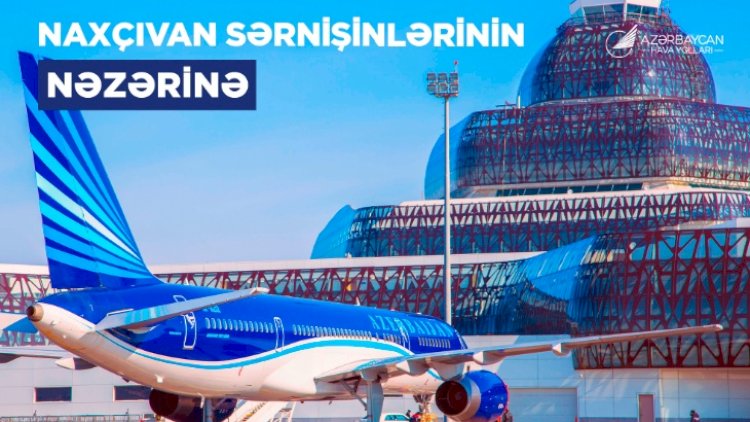    AZAL Bakıdan Naxçıvana və əks istiqamətdə aviabiletləri əvvəlcədən almağı tövsiyə edir   
