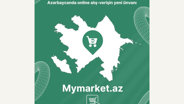    Azərbaycanda Online Alış-Verişin Yeni Ünvanı: Mymarket.az   
