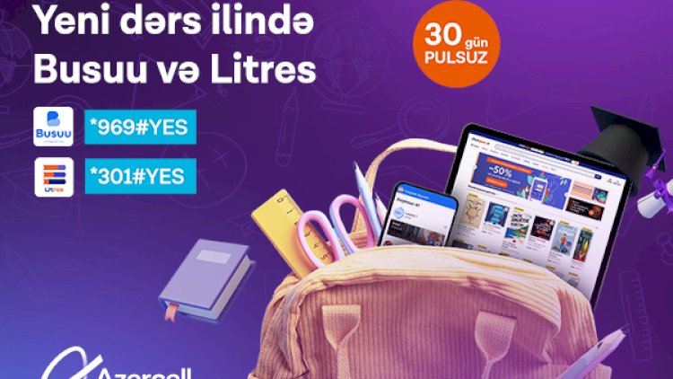    Azercell-dən Litres və Busuu tətbiqlərindən pulsuz istifadə imkanı   