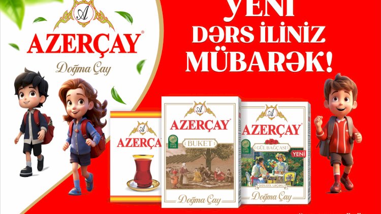    Doğma çay hər kəsi “Məktəbə qayıdış” festivalına dəvət edir   