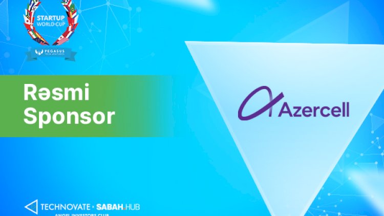    “Startup World Cup” tədbiri Azercell-in tərəfdaşlığı ilə baş tutacaq   