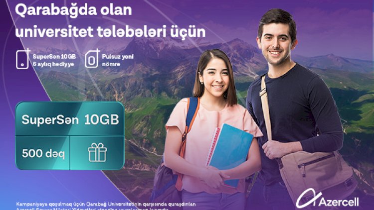    Azercell-dən Qarabağda təhsil alan universitet tələbələri üçün xüsusi kampaniya   