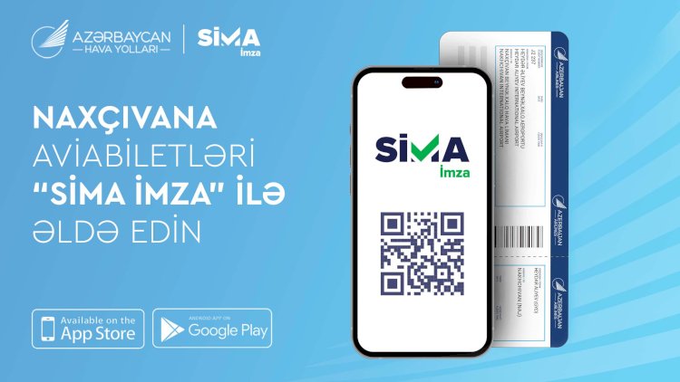    AZAL Naxçıvana onlayn aviabilet alışında “SİMA İmza”nı tətbiq etdi   