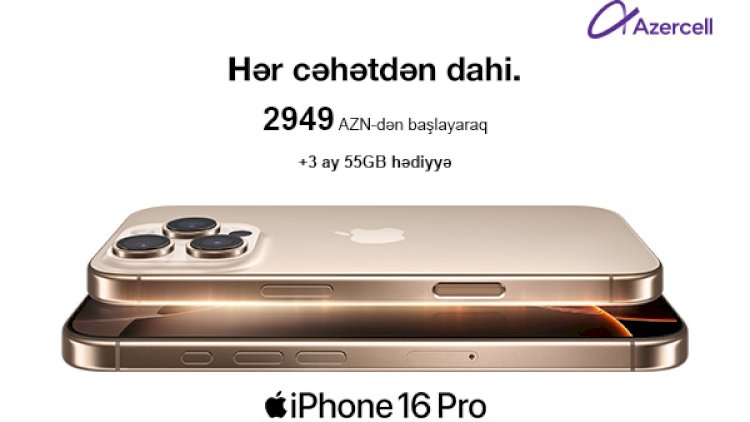    Azercell “iPhone 16”nı təqdim edir   