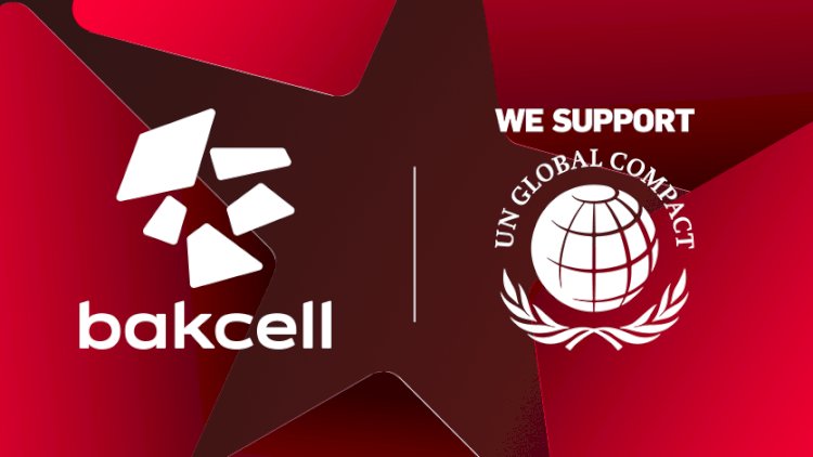    “Bakcell” BMT-nin Qlobal Sazişinə qoşulub   