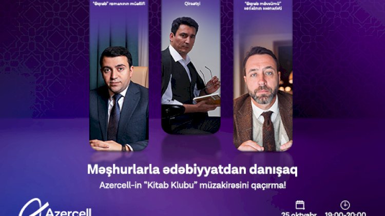    Məşhurlar Azercell-in tədbirində ədəbiyyatdan danışacaqlar   