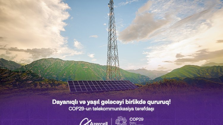   Azercell COP29-un telekommunikasiya tərəfdaşıdır   