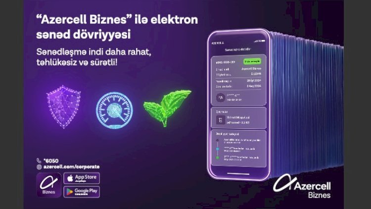    “Azercell Biznes” rəqəmsal sənədləşmə imkanını təqdim edir   
