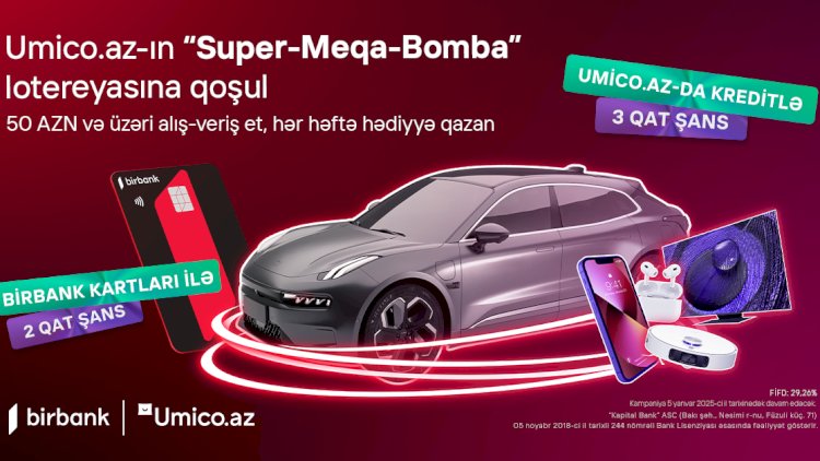    Birbank və Umico.az-dan “Super-meqa-bomba” lotereya   