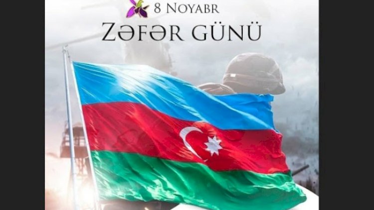    8 Noyabr tarixi gələcək nəsillər üçün də qürur mənbəyi olacaq   