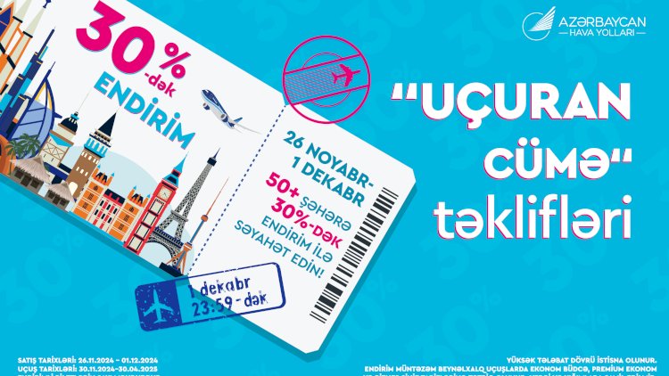    AZAL-dan “Uçuran Cümə” kampaniyası: aviabiletlərə 30%-dək endirim   