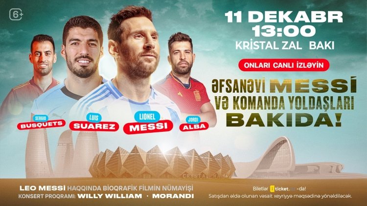    Lionel Messi və komanda yoldaşlarının tədbirinə əlavə biletlər satışa çıxarıldı   
