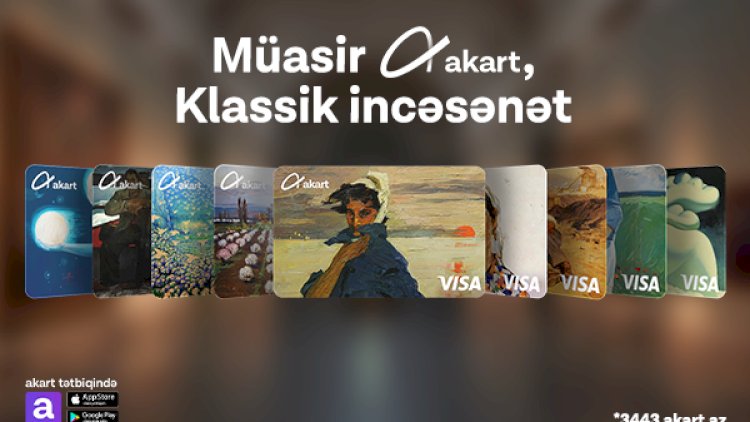    Maliyyə və mədəniyyət bir arada: akart yeni dizaynlarını təqdim edir!   