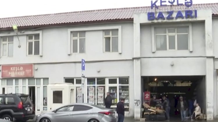    “Keşlə bazarı” və yeni yolun üzərindəki evlər söküləcək   