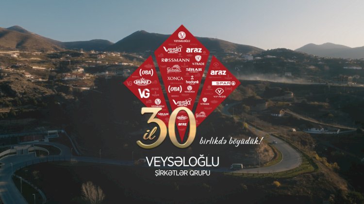    “Veysəloğlu” 30 illik fəaliyyətini əks etdirən imic videosunu təqdim etdi – VİDEO   