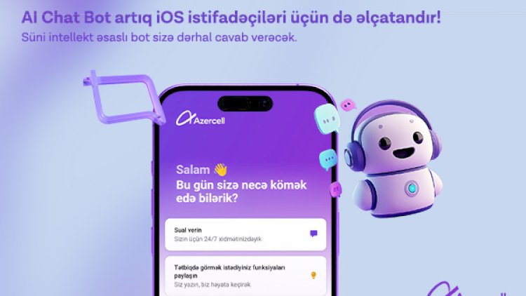    Azercell “AI Chat Bot” artıq iOS istifadəçilərinin də xidmətində    