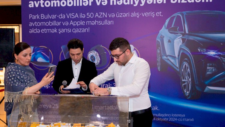    “Park Bulvar”da “VİSA“ ilə möhtəşəm lotereyanın 1-ci tirajı keçirildi   
