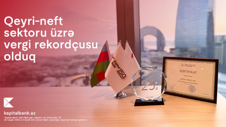    Kapital Bank qeyri-neft sektoru üzrə vergi rekordçusu seçildi   