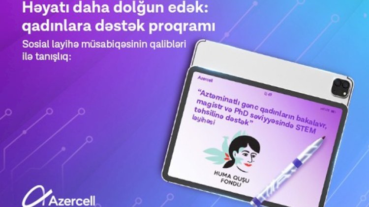    “Azercell” qadınların təhsil imkanlarını genişləndirən layihəyə dəstək oldu   