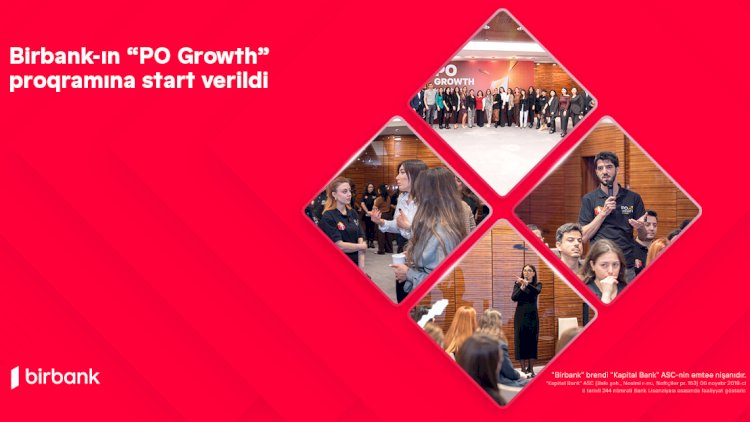    Birbank-ın “PO Growth” proqramına start verildi   
