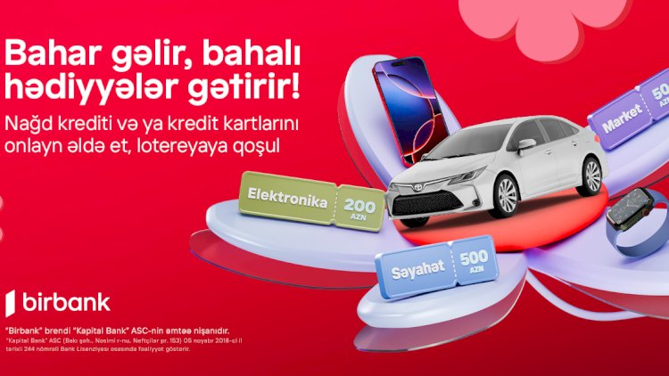    Birbank Bahar Lotereyası başlayır: superpriz “Toyota Corolla” avtomobili     