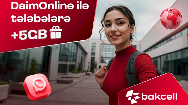    “Bakcell” DaimOnline ilə tələbələrə 5GB hədiyyə edir!   
