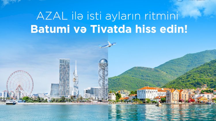    AZAL Launches Flights to Two Popular Summer Destinations   