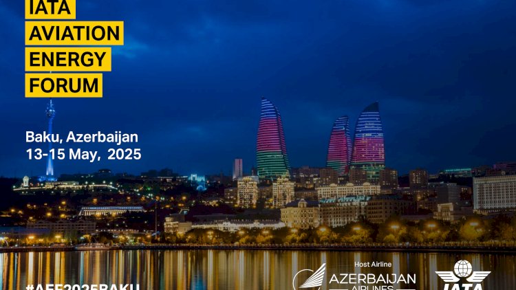    Bakı IATA-nın Aviasiya Enerji Forumuna ev sahibliyi edəcək    
