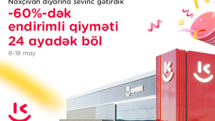    “Kontakt” Naxçıvan mağazasının açılışını Aygün Kazımova ilə etdi – AÇILIŞA ÖZƏL 60%-DƏK ENDİRİM   