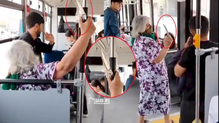    Bakıda avtobusda əlibıçaqlı qadın təşviş yaradıb   - VİDEO