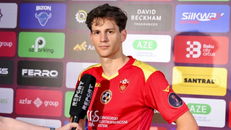    Monteneqro millisinin üzvü dünya çempionatında Azərbaycanla qarşılaşmaq istəyir   