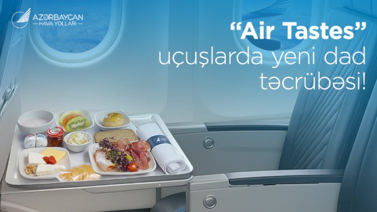    “Air Tastes” xidməti ilə AZAL sərnişinləri üçün dadlı yenilik təqdim edib   