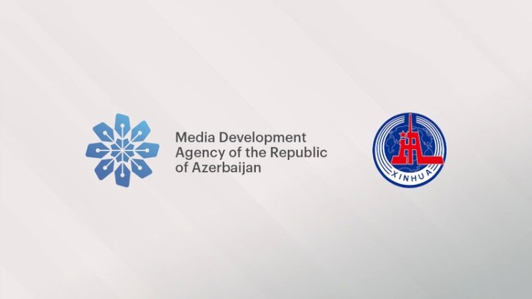    MEDİA ilə Çinin Sinxua Xəbər Agentliyi arasında Anlaşma Memorandumu imzalandı   