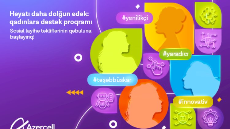    Azercell qadınlara növbəti dəstək proqramına start verir   