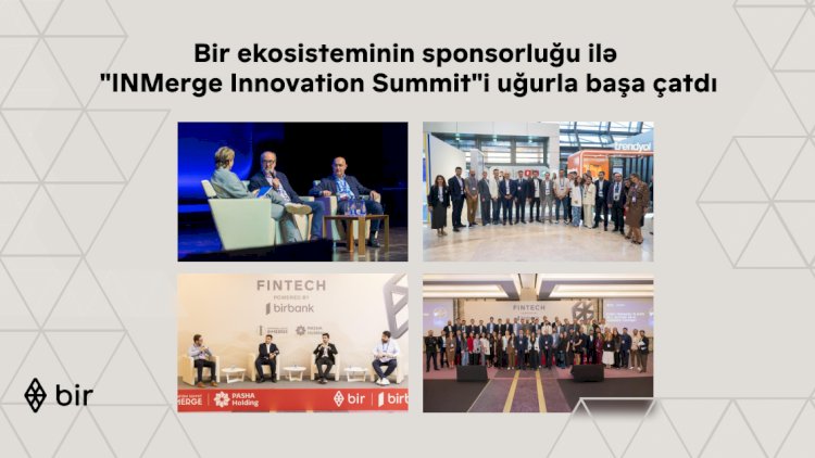    “INMerge” İnnovasiya Sammiti uğurla başa çatdı   