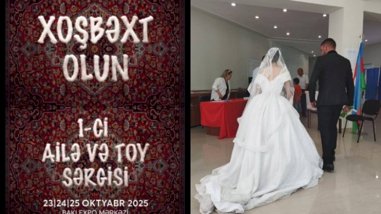    Evlənmək istəyənlərin nəzərinə -   Bakıda ilk dəfə təşkil olunacaq