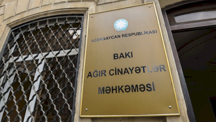    Bakı Ağır Cinayətlər Məhkəməsi hakiminin fəaliyyətinə xitam verildi   