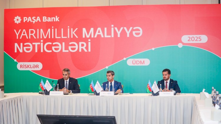    “Paşa Bank” yarımillik maliyyə nəticələrini açıqladı   