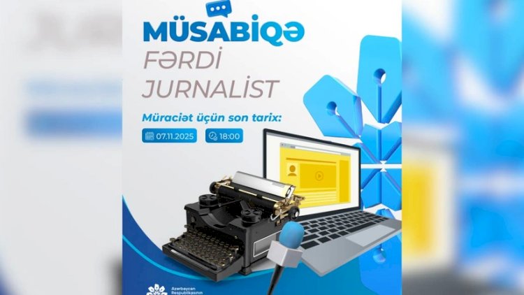    MEDİA jurnalistlər üçün müsabiqə elan etdi -   ŞƏRTLƏR