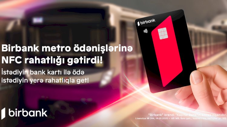    Birbank-ın dəstəyi ilə ictimai nəqliyyat sistemində yeni dövr başlayır   